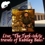 Live: "The Turk-ish/ic travels of Kubilay Balcı"