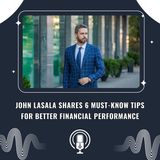 John Lasala Shares 6 Must-Know Tips for Better Financial Performance