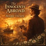 The Innocents Abroad by Mark Twain | Holy Land Pilgrimage, Europe & Satirical Travel Classic | Unabridged Audiobook Part 4