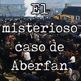 El misterioso caso de Aberfan
