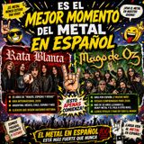 Es el momento del metal en español