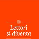 Gloria Ghioni "Lettori si diventa" e "Leggere il mondo"
