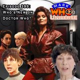 Episode 399 - Who's New on Doctor Who?