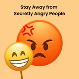Stay Away from Secretly Angry People