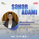 Müasir dövrdə valideyn necə olmalıdır? I Şəhər adamı #152