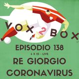 Episodio 138 (4x23) - Re Giorgio Coronavirus (#live2box)