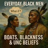 Boats, Blackness & Unc Beliefs: The Truth Or Orchestrated Manipulation Of History?