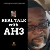 REAL TALK WITH AH3 (Ep - 2004) - Maturity , Seeing More , Saying Less