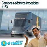 Camiones eléctricos imposibles #163