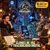 Javier & Amis — A Su Progreso - Clones de voz y trazabilidad digital