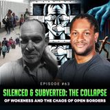 Episode #63 - Silenced & Subverted: The Collapse of Wokeness and The Chaos of Open Borders w/ Sean Parker