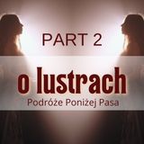 158/ Zakryte lustro (część 2 o lustrach) z Dominiką Sech