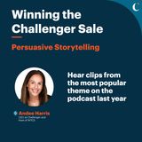 #55 Persuasive Storytelling: Episode Recap With Andee Harris, CEO of Challenger