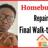 Ep. 19: The Homebuying Process - Final Walk-through Negotiating Repairs