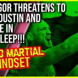 Mixed Martial Mindset: McGregor Threatens To Shoot Dustin And His Wife In Their Sleep