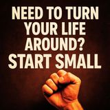 Feel Stuck? Overwhelmed With Life? Start Here. Tiny Habits, Big Shifts: How to Fix Your Life One Step at a Time