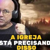 A igreja está precisando disso