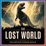 The Lost World (Dinosaurs and Ancient Creatures) | Chapter 15: Our Eyes Have Seen Great Wonders