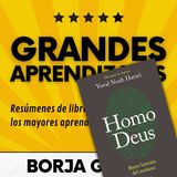 59: Homo Deus de Yuval Noah Harari: Resumen del libro con aprendizajes
