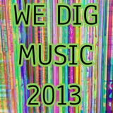 We Dig Music - Series 4 Episode 10 - Best of 2013