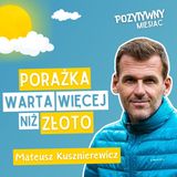 Dlaczego czwarte miejsce na igrzyskach było ważniejsze niż złoty medal? | Mateusz Kusznierewicz