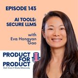 EP 143 - AI Tools: Using AI Securely with Eva Gao