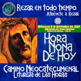 HORA NONA ✟ MIERCOLES 11 DE SEPTIEMBRE 2024 ✟ Camino Neocatecumenal ✟ Liturgia de las Horas NONA.