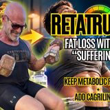 Retatrutide Fat Loss Without “Suffering”: Keep Metabolic Rate Up + When to Add Cagrilintide