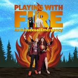 Special Report: Playing with Fire: An Ecosexual Emergency (2025)