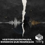 Historias en pausa, sonidos que regresan