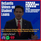 Strong DeSantis Moments, Dems Refuse to Address the Border, Major Debate Sniping