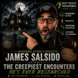 Paranormal Author James Salsido Reveals the Creepiest Encounters He’s Ever Researched