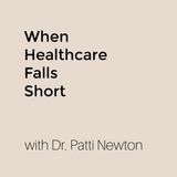 Episode 11: When Healthcare Falls Short