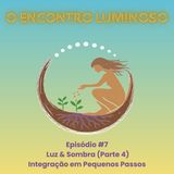#7 – Luz & Sombra (Parte 4): Integração em Pequenos Passos
