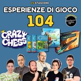 Ep 104 - Crazy Chess, Oh my good, Everdell Farshore, Hexodus