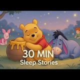 Winnie The Pooh  Classic Bedtime Story to Help Kids Sleep _ Goodnight Bedtime Stories