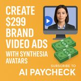 AI Side Hustle Secrets: Create $299 Brand Video Ads with Synthesia Avatars & Scripts for Passive Income