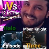 Episode 209 - Halo & Moon Knight: Episode Three