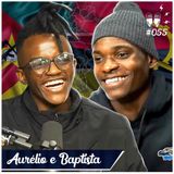 AURÉLIO E BAPTISTA [+ MAICON KÜSTER] - Flow #55