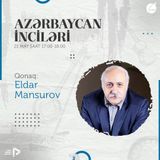 Eldar Mansurov (qonaq) I "Azərbaycan İnciləri" #20