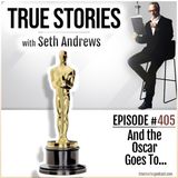 True Stories #405 - And the Oscar Goes to