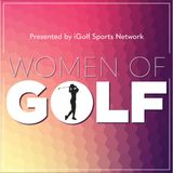 Women of Golf - Season 12 Episode 8 | May 13th, 2025