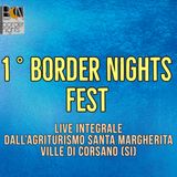 1° BORDER NIGHTS FEST - EVENTO INTEGRALE - STEFANO RE, QUAGLIA, KORESHKOV, FUSILLO,  FRANCESCHETTI