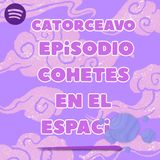 Catorceavo Programa - Cohetes en el Espacio & Tararin Academy