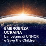 Ucraina: insieme a Save the Children e UNHCR per rispondere all’emergenza umanitaria