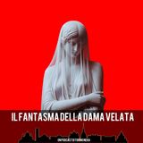 Il fantasma della dama velata