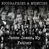 20 - Jesse James, My Father by Jesse James, Jr.