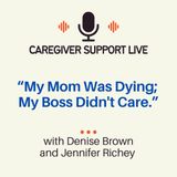 My Mom Was Dying; My Boss Didn't Care