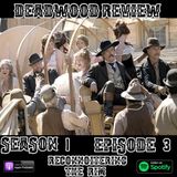 Deadwood Review | Season 1 Episode 3 | Reconnoitering The Rim