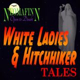 WHITE LADIES AND HITCHHIKER TALES